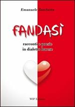 Fandasì. Racconti e poesie in dialetto barese