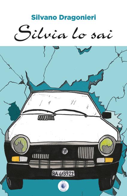 Silvia lo sai - Silvano Dragonieri - copertina