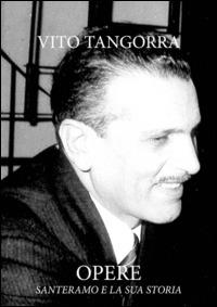 Opere. Santeramo e la sua storia - Vito Tangorra - copertina