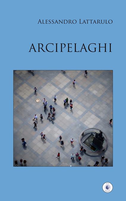 Arcipelaghi - Alessandro Lattarulo - copertina