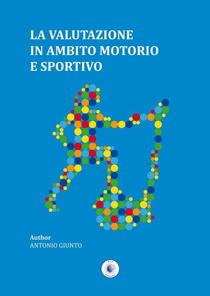 La valutazione in ambito motorio e sportivo - Antonio Giunto - copertina