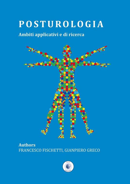 Posturologia. Ambiti applicativi e di ricerca - Francesco Fischetti,Gianpiero Greco - copertina