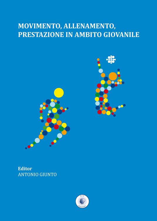Movimento, allenamento, prestazione in ambito giovanile - Antonio Giunto - copertina