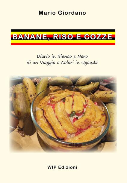 Banane, riso e cozze. Diario in bianco e nero di un viaggio a colori in Uganda - Mario Giordano - copertina