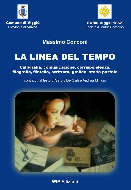 La linea del tempo. Calligrafia, comunicazione, corrispondenza, filografia, filatelia, scrittura, grafica, storia postale - Massimo Conconi - copertina