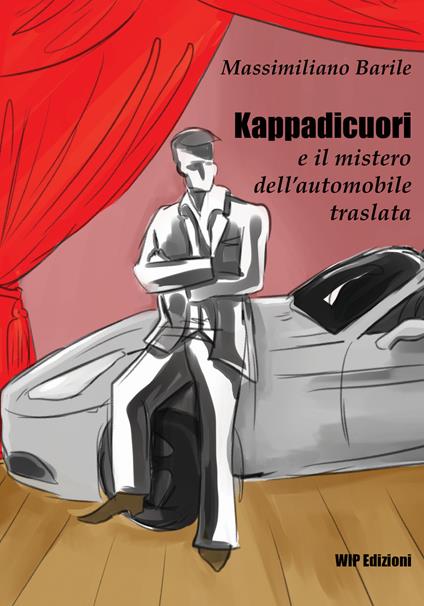 Kappadicuori e il mistero dell'automobile traslata - Massimiliano Barile - copertina
