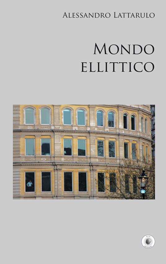 Mondo ellittico - Alessandro Lattarulo - copertina