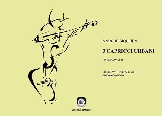 3 capricci urbani. For solo violin. Spartito. Ediz. italiana, inglese e spagnola - Marcus Siqueira - copertina