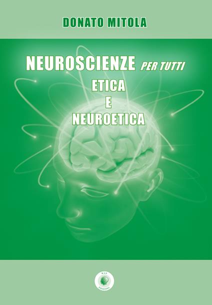 Neuroscienze per tutti. Etica e neuroetica - Donato Mitola - copertina