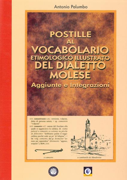 Postille al vocabolario etimologico illustrato del dialetto molese - Antonio Palumbo - copertina
