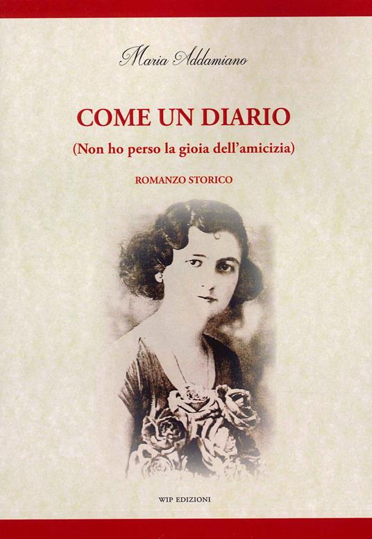 Come un diario. (Non ho perso la gioia dell'amicizia) - Maria Addamiano - copertina