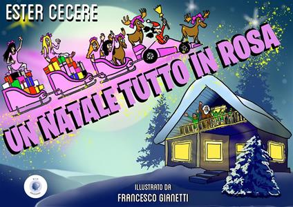 Un Natale tutto in rosa. Ediz. a colori - Ester Cecere - copertina