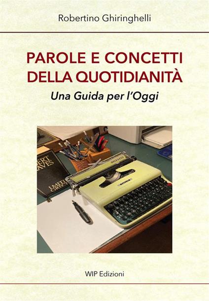 Parole e concetti della quotidianità. Una guida per l'oggi - Robertino Ghiringhelli - copertina