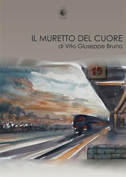 Il muretto del cuore - Vito Giuseppe Bruno - copertina