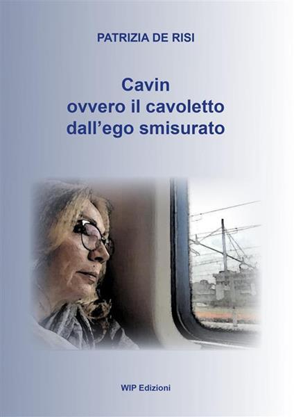 Cavin. Ovvero il cavoletto dall'ego smisurato - Patrizia De Risi - copertina