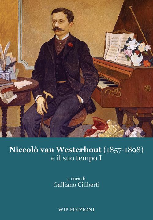 Niccolò van Westerhout (1857-1898) e il suo tempo. Vol. 1 - copertina