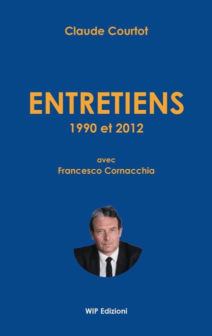 Entretiens 1990 et 2012 - Claude Courtot,Francesco Cornacchia - copertina