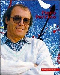 Piero Perrino. Ediz. illustrata - Piero Perrino - copertina