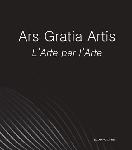 Ars Gratia Artis. L'Arte per l'Arte - copertina
