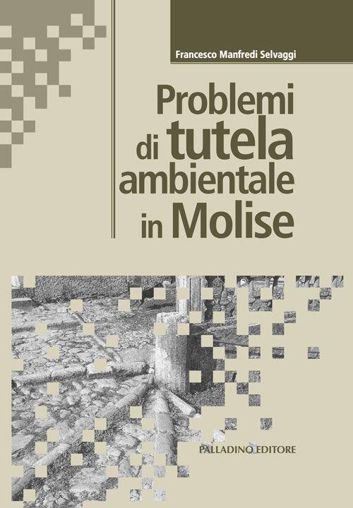 Problemi di tutela ambientale in Molise - Francesco Manfredi-Selvaggi - copertina