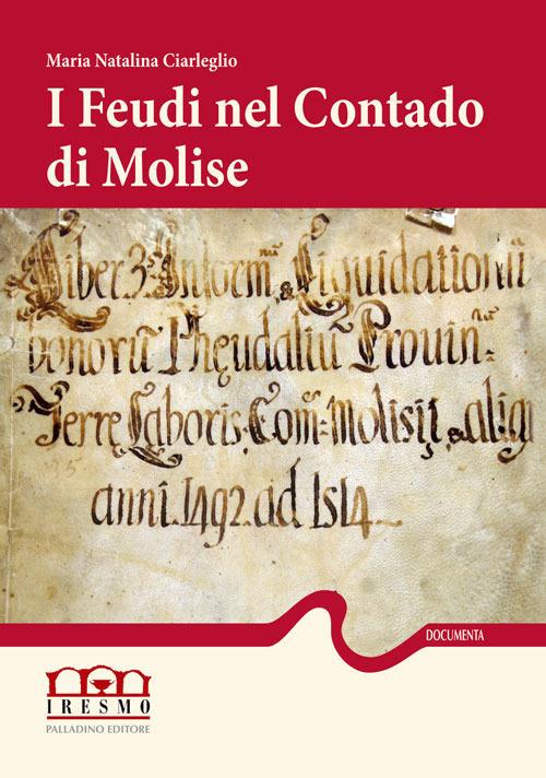 I feudi nel contado di Molise - Maria Natalina Ciarleglio - copertina