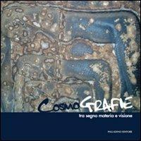 Cosmografie tra segno materia e visione. Catalogo della mostra (Roma, 9-22 novembre 2011) - Alba R. Trombini - copertina