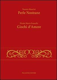 Perle nostrane-Giochi d'amore - Nunzia Mancini,Nicola M. Fruscella - copertina