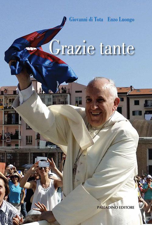 Grazie tante - Giovanni Di Tota,Enzo Luongo - copertina