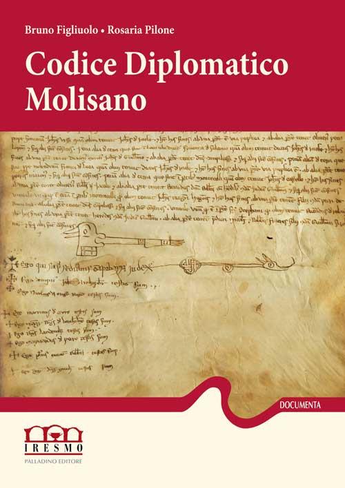 Codice diplomatico molisano (964-1349) - Bruno Figliuolo,Rosaria Pilone - copertina