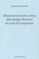 Dissertazione istorico-critica della famiglia Monforte dei conti di Campobasso. Ristampa anastatica