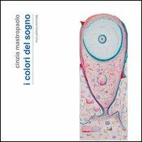 Cinzia Mastropaolo. I colori del sogno. Ediz. illustrata - copertina