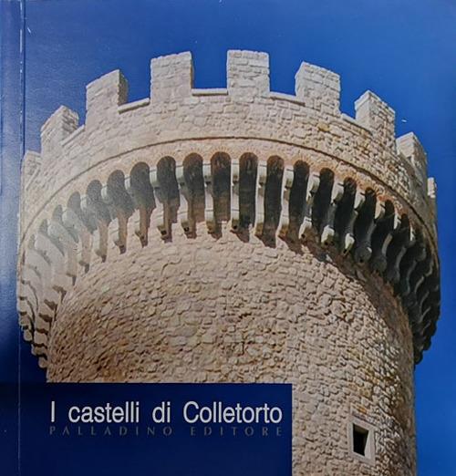 I castelli di Colletorto - Claudio Civerra,Gianfranco De Benedittis,Lucia Piano - copertina