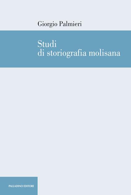 Studi di storiografia molisana - Giorgio Palmieri - copertina