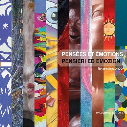 Pensées et émotions. Pensieri ed emozioni. Catalogo della mostra (Bruxelles, 3-27 marzo 2022). Ediz. illustrata - copertina