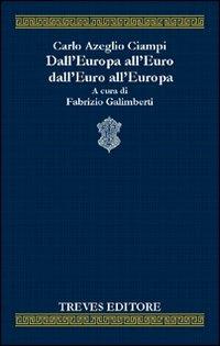 Dall'Europa all'euro, dall'euro all'Europa - Carlo Azeglio Ciampi - copertina