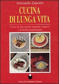 Cucina di lunga vita - Armando Zanotto - copertina