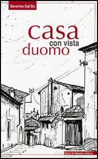 Casa con vista Duomo - Severino Dal Bo - copertina