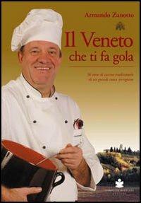 Il Veneto che ti fa gola - Armando Zanotto - copertina