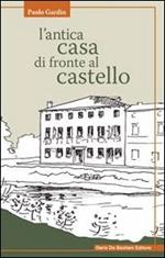 L' antica casa di fronte al castello