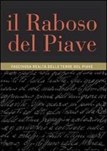 Il Raboso del Piave. Fascinosa realtà delle terre del Piave