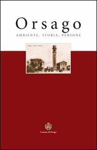 Orsago. Ambiente, storia, persone - copertina