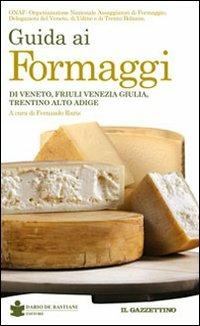 Guida ai formaggi di Veneto, Friuli Venezia Giulia, Trentino Alto Adige - copertina