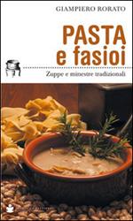 Pasta e fasioi. Zuppe e minestre tradizionali