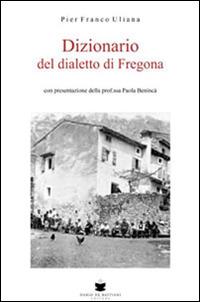Dizionario del dialetto di Fregona - P. Franco Uliana - copertina