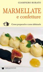 Marmellate e confetture. Come prepararle e come abbinarle