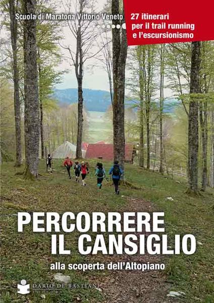 Percorrere il Cansiglio. Alla scoperta dell'altopiano - copertina