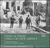 Piave. Le ferite della grande guerra. Novembre 1917-ottobre 1918. Documenti e immagini dal fronte sul fiume sacro alla patria - Innocente Azzalini,Giorgio Visentin - copertina