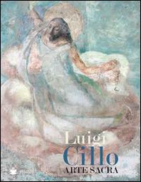 Luigi Cillo. Arte sacra - copertina