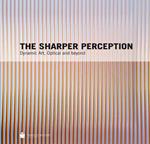 The sharper perception. Dynamic art, optical and beyond