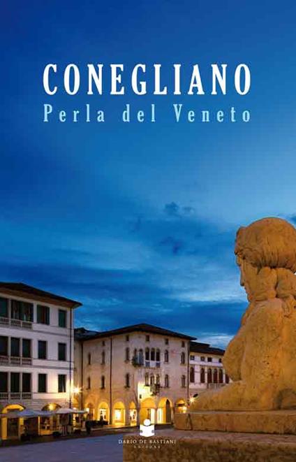 Conegliano perla del Veneto - Lucia Da Re,Francesco Galifi,Shiho Shinkai - copertina